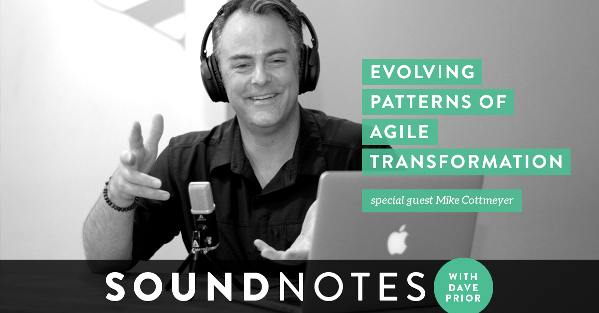 Evolving Patterns of Agile Transformation with Mike Cottmeyer