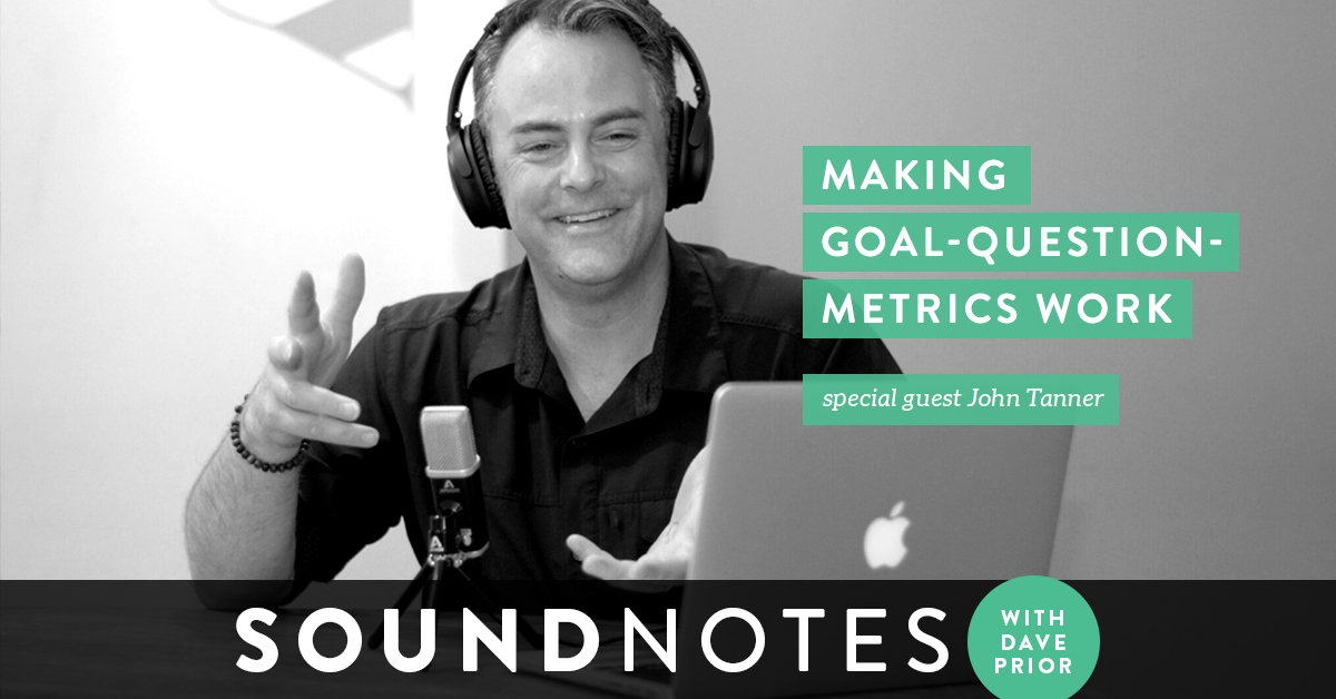 Making Goal- Question- Metrics work in Agile with John Tanner