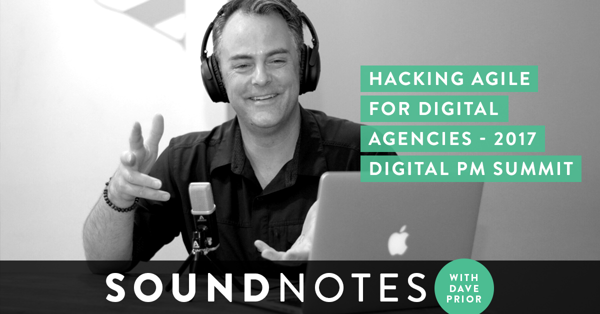 Hacking Agile for Digital Agencies 2017&nbsp;Digital&nbsp;PM&nbsp;Summit