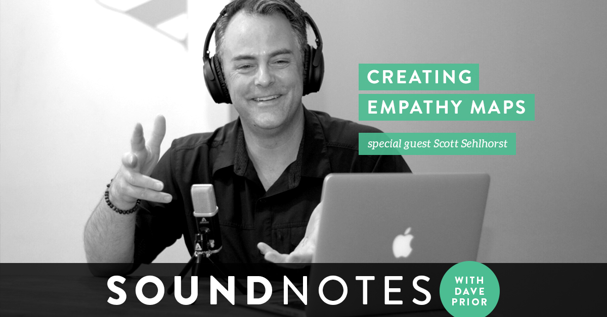 Creating Empathy Maps with Scott Sehlhorst