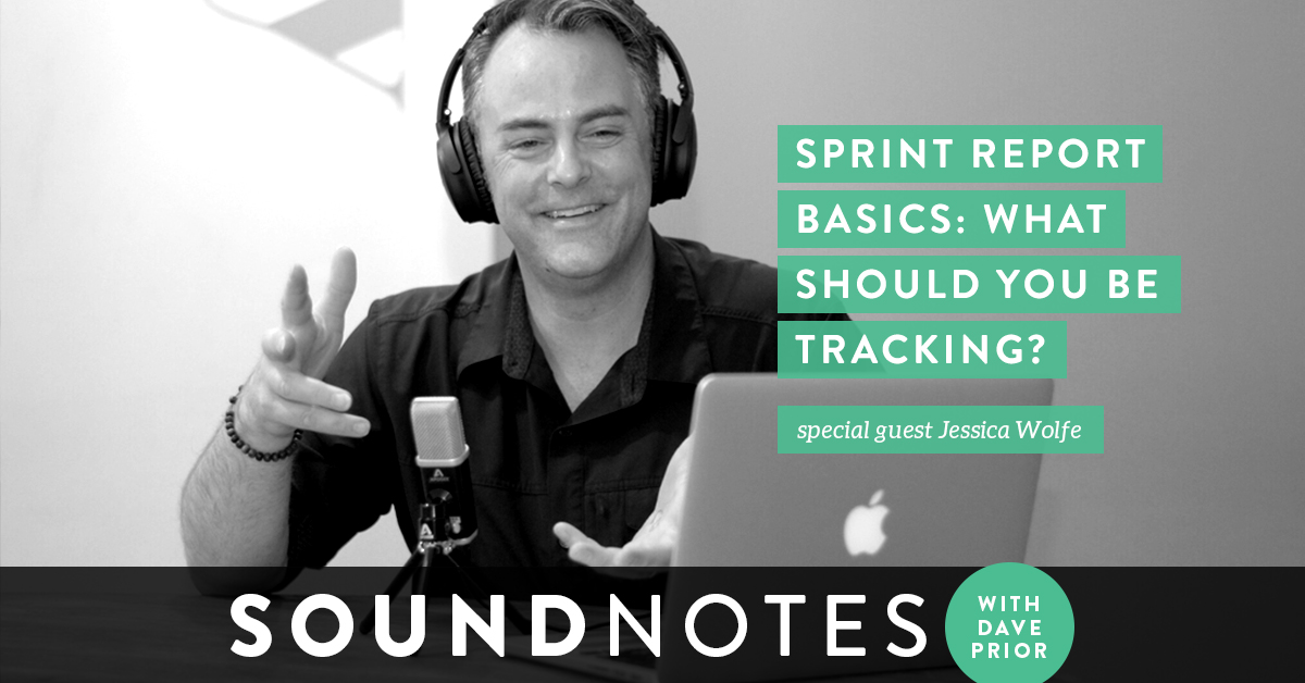 Sprint Report Basics: What Should You Be Tracking? With Jessica Wolfe