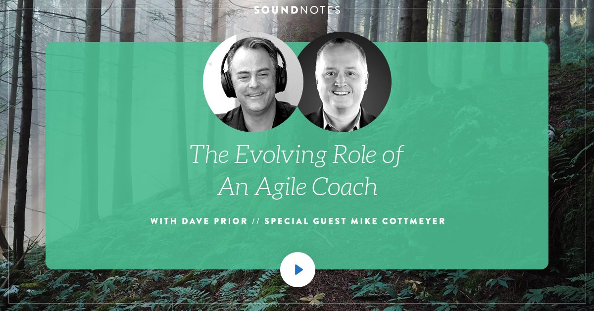 The Evolving Role of an Agile Coach with Mike Cottmeyer