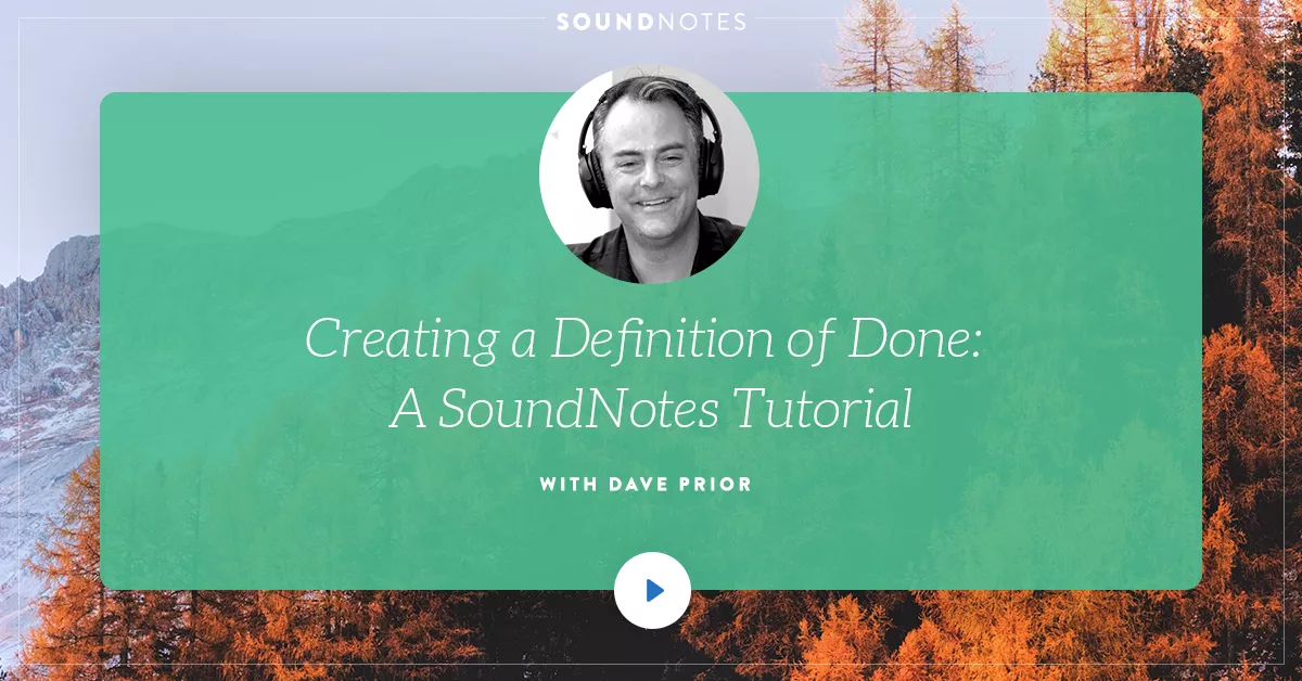 Creating a Definition of Done: A SoundNotes Tutorial