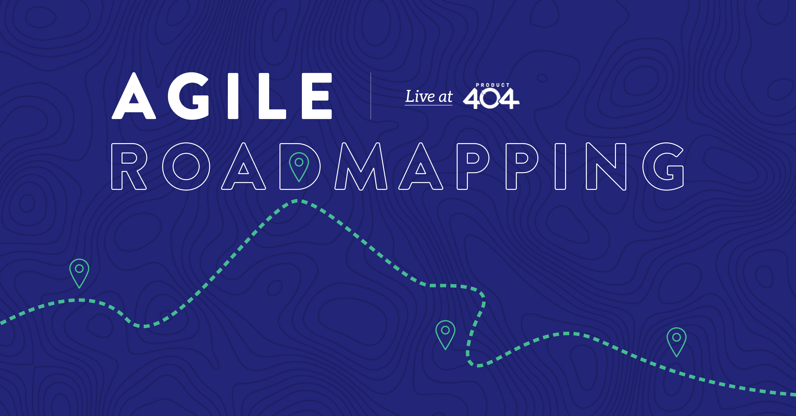 Agile RoadMapping at the Product404 Meetup