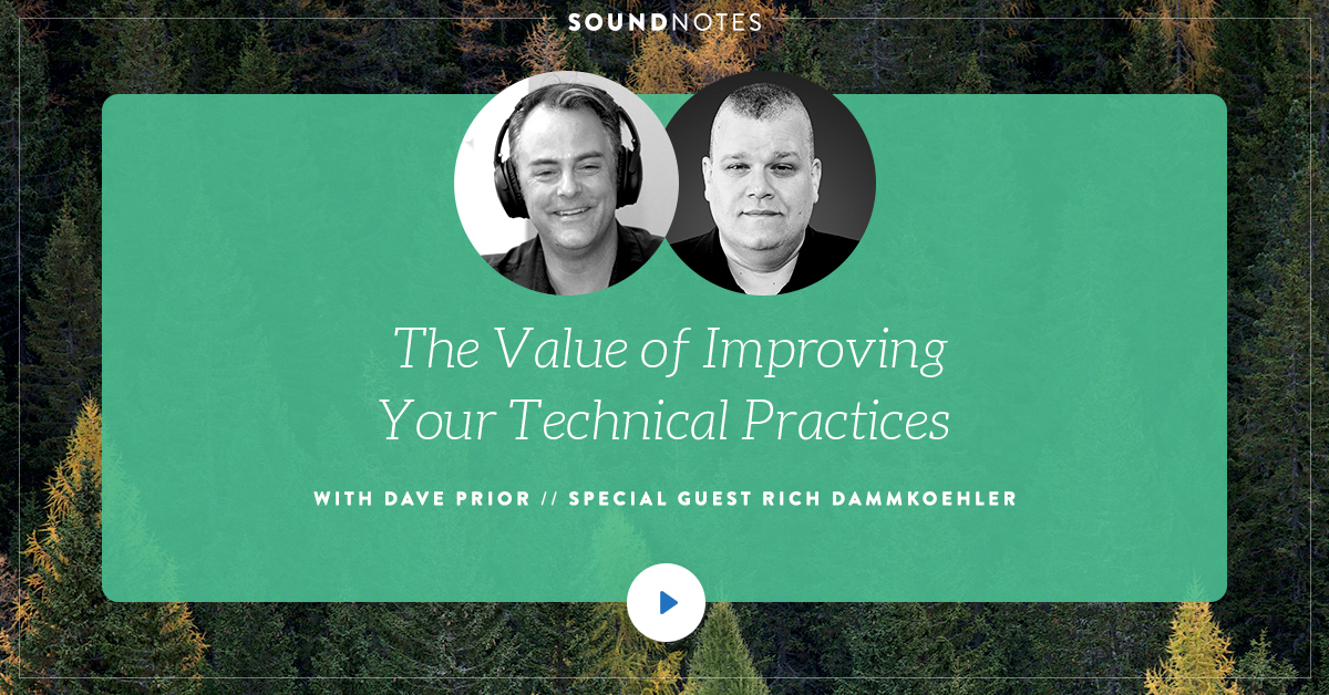 The Value of Improving Your Technical Practices w/ Rich Dammkoehler