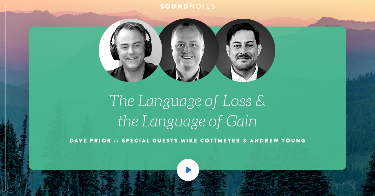 The Language of Loss and The Language of Gain w/ Mike Cottmeyer & Andrew Young