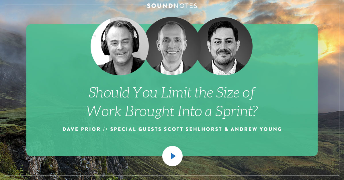 Should You Limit the Size of Work Brought Into a Sprint?