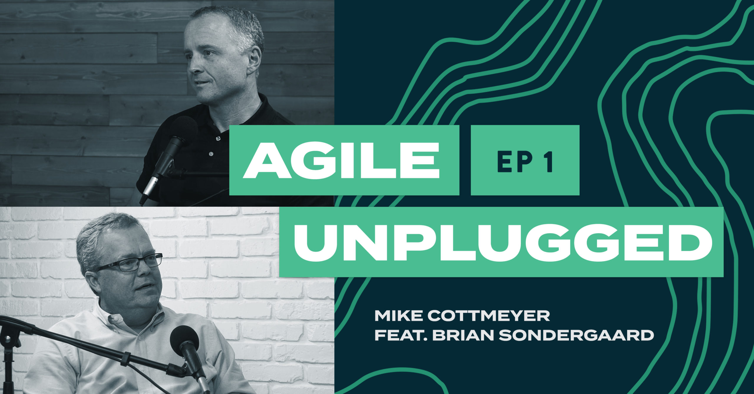 Agile Unplugged: EP01 | Mike Cottmeyer and Brian Sondergaard