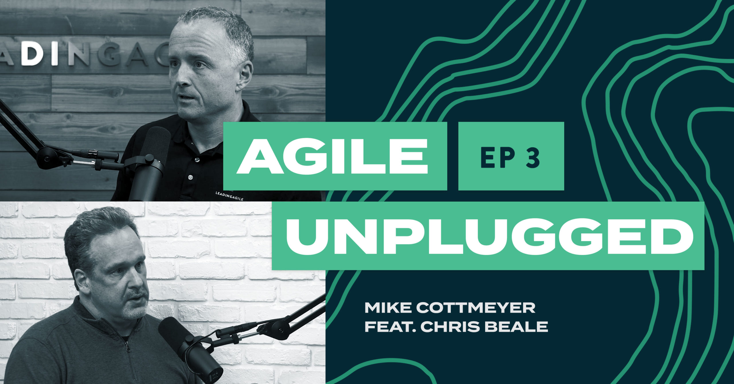 Agile Unplugged EP 03 | Mike Cottmeyer and Chris Beale