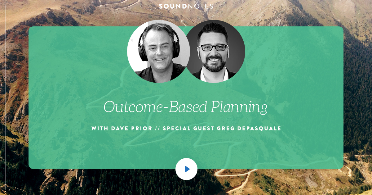 Outcome-Based Planning w/ Greg DePasquale