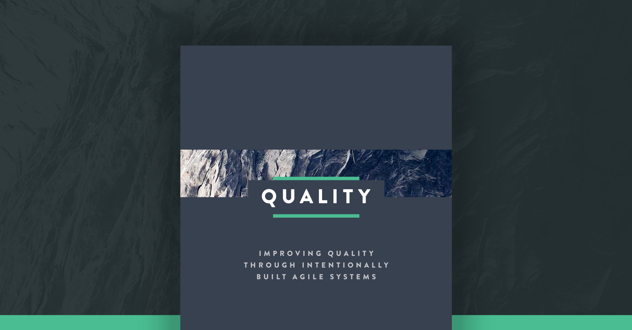 Improving Quality Through Intentionally Built Agile Systems