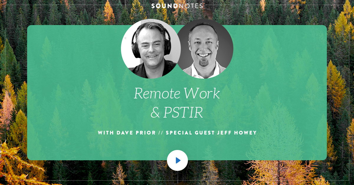 Remote Work and PSTIR w/ Jeff Howey