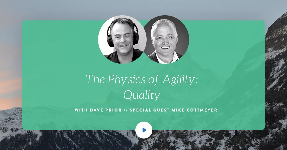 The Physics of Agility: Quality
