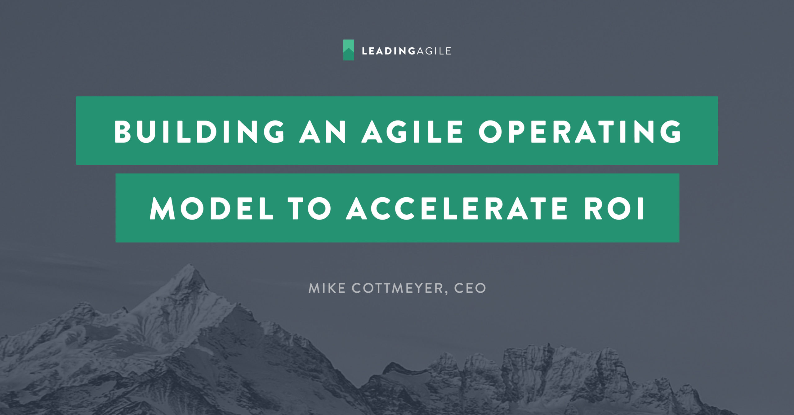 Building An Agile Operating Model That Accelerates ROI 