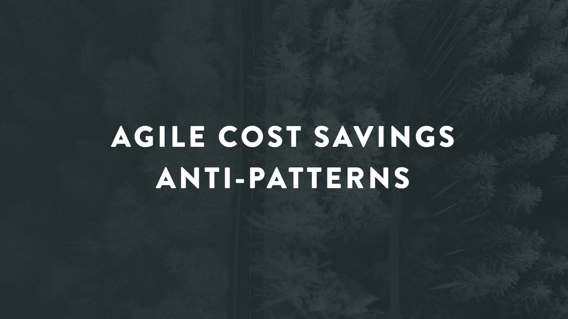 The Right Way to Think About Cost Savings with Agile