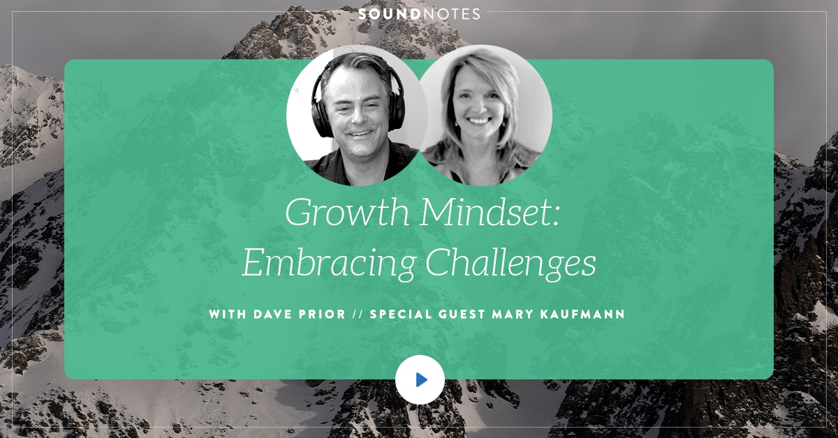 Growth Mindset: Embracing Challenges with Mary Kaufmann