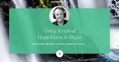 Using Scrum at Hope Home Nepal with GC Uttam
