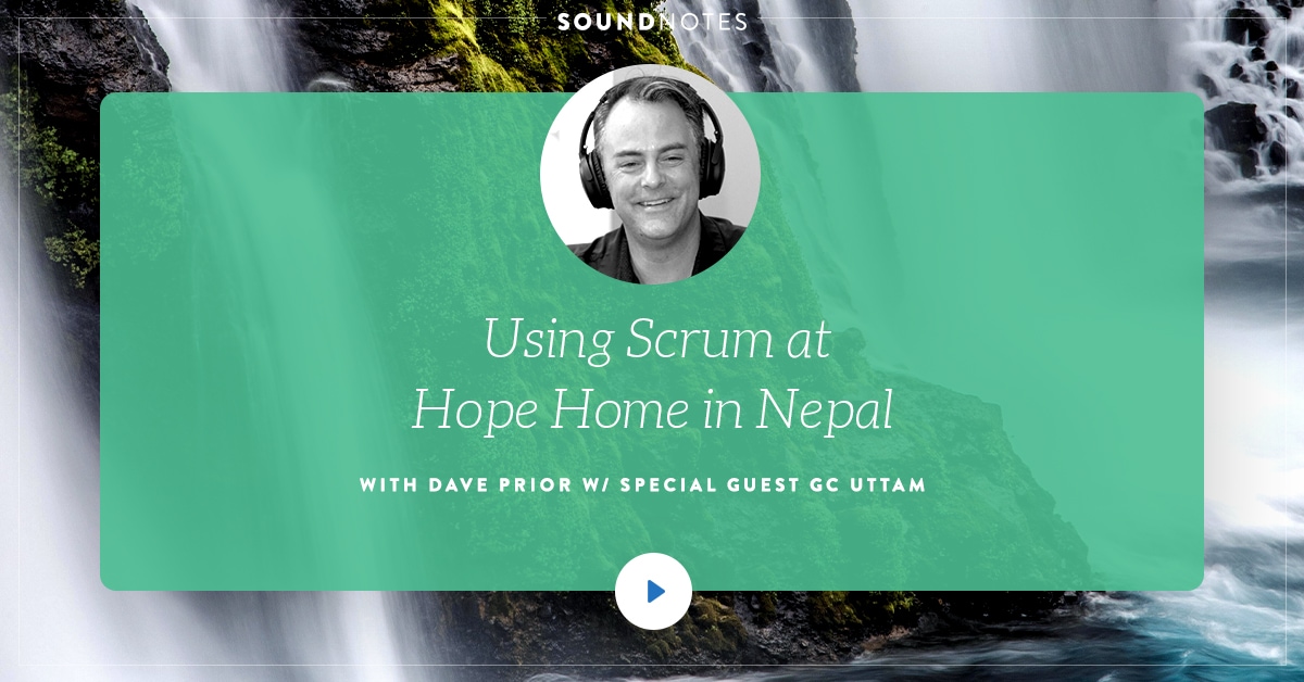 Using Scrum at Hope Home Nepal with GC Uttam