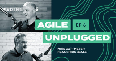 Agile Unplugged EP 06 | Organizations to Summits | Mike Cottmeyer & Chris Beale