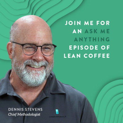 What Do You Do When Agile Isn’t Enough?| Lean Coffee