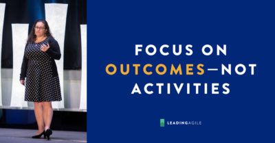 Why Focus on Outcomes in Agile Transformation?
