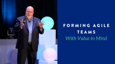 Forming Agile Teams With Value in Mind