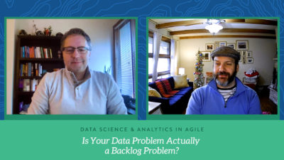 Data Science in Agile: Is Your Data Analytics Problem Actually a Backlog Problem?