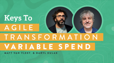 Leveraging Variable Spend in Your Agile Transformation
