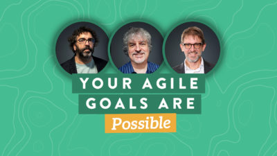 How To Reach Your Agile Goals Faster