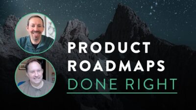 Connecting Product Roadmaps to Business Value