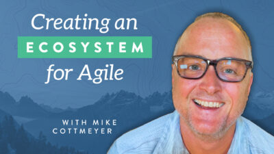 How to Get the Most Out of Your Agile Methodology