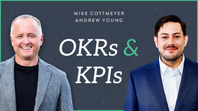 Increasing the Value of Your OKRs and KPIs
