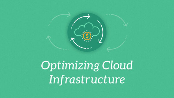 Optimizing Cloud Infrastructure